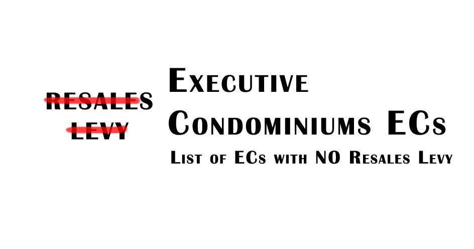 List of Executive Condominiums (EC) without Resale Levy