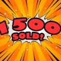 1500 sold over the weekend